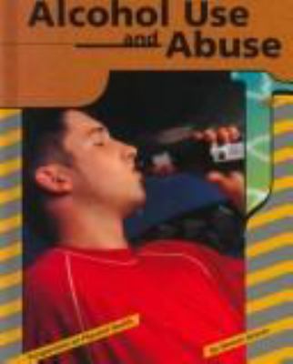 Alcohol use and abuse