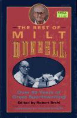 The best of Milt Dunnell : over 40 years of great sportswriting