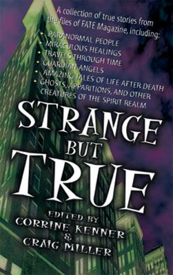 Strange but true : a collection of true stories from the files of Fate magazine