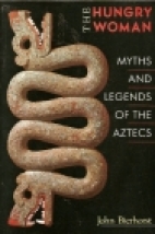 The Hungry woman : myths and legends of the Aztecs