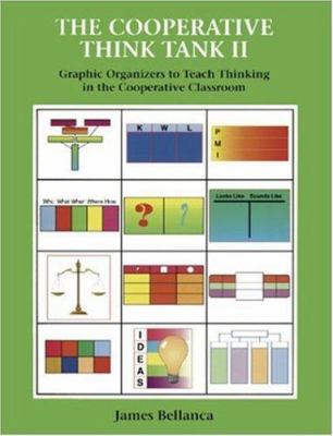 The cooperative think tank II : graphic organizers to teach thinking in the cooperative classroom