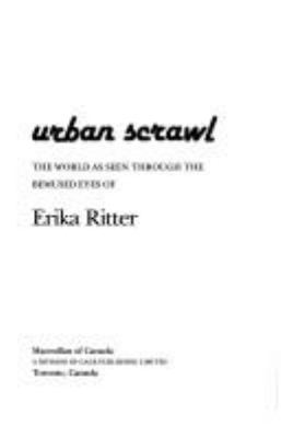 Urban scrawl : the world as seen through the bemused eyes of Erika Ritter