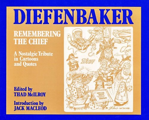 Diefenbaker : remembering the Chief