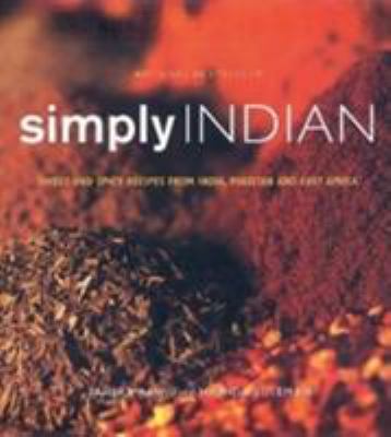 Simply Indian : sweet and spicy recipes from India, Pakistan and East Africa