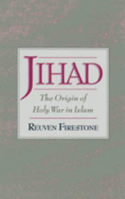 Jihåad : the origin of holy war in Islam