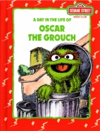 A day in the life of Oscar the Grouch