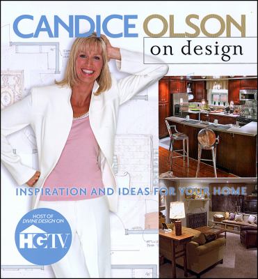Candice Olson on design : [inspiration and ideas for your home]