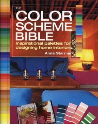 The color scheme bible : inspirational palettes for designing home interiors