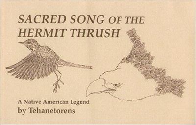 Sacred song of the hermit thrush : a Native American legend