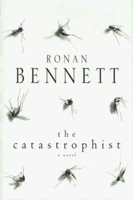 The catastrophist : a novel