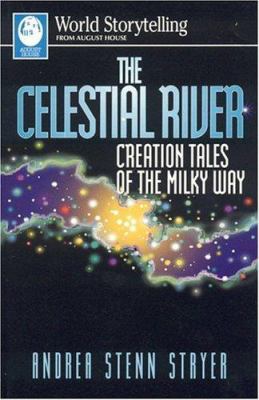 The celestial river : creation tales of the Milky Way