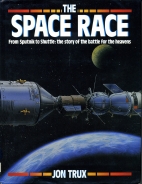 The space race : from Sputnik to Shuttle : the story of the battle for the heavens