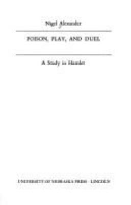 Poison, play, and duel; : a study in Hamlet