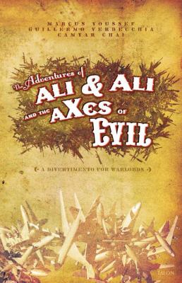 The adventures of Ali & Ali and the Axes of evil : a divertimento for warloards