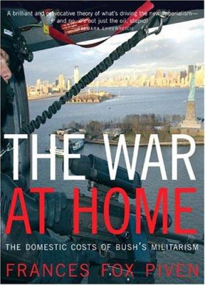 The war at home : the domestic costs of Bush's militarism