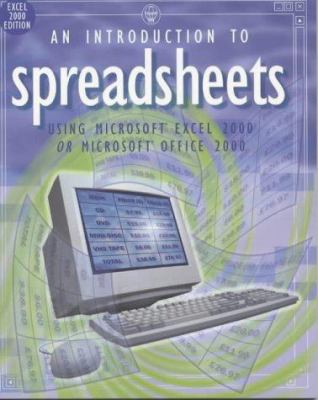 Spreadsheets : using Microsoft Excel 2000 or Microsoft Office 2000