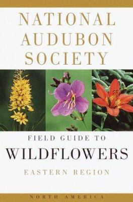 The Audubon Society field guide to North American wildflowers, eastern region