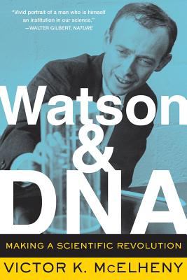Watson and DNA : making a scientific revolution