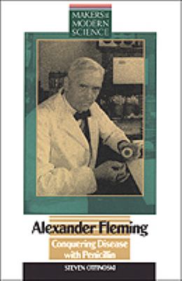 Alexander Fleming : conquering disease with penicillin