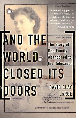 And the world closed its doors : the story of one family abandoned to the Holocaust