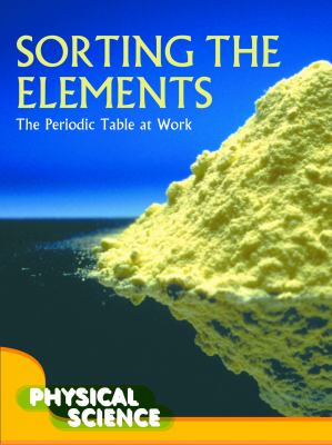 Sorting the elements : the story of the periodic table
