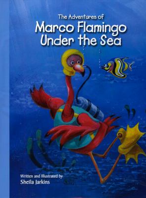 The adventures of Marco Flamingo under the sea