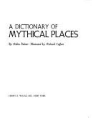 A dictionary of mythical places