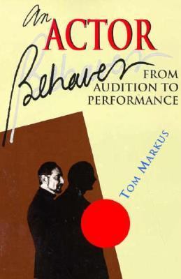 An actor behaves : [from audition to performance]