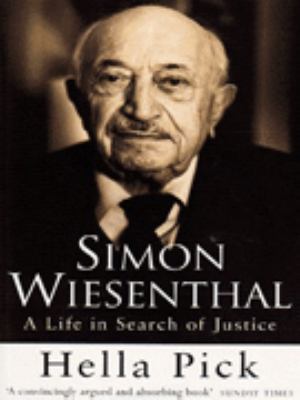 Simon Wiesenthal : a life in search of justice