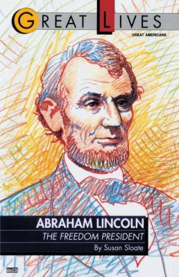 Abraham Lincoln : The Freedom President