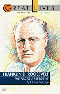 Franklin D. Roosevelt ; : The People's President