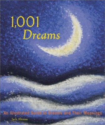 1,001 dreams : an illustrated guide to dreams and their meanings