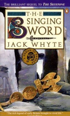 The singing sword / Jack Whyte.