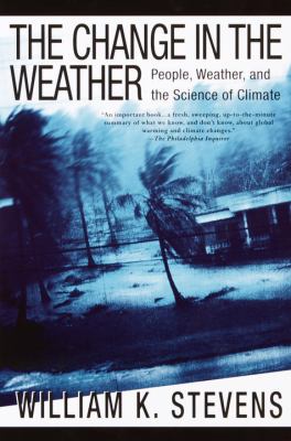 The change in the weather : people, weather, and the science of climate