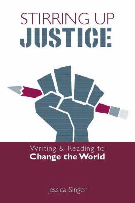 Stirring up justice : writing and reading to change the world