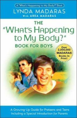 The what's happening to my body? book for boys : the new growing-up guide for parents and sons