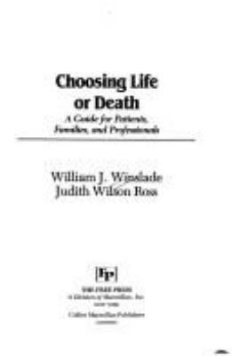 Choosing life or death : a guide for patients, families, and professionals