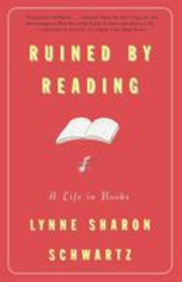 Ruined by reading : a life in books