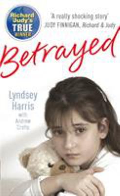 Betrayed : a true story of 'pure wickedness'