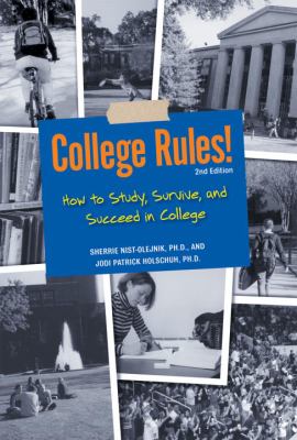 College rules! : how to study, survive, and succeed in college