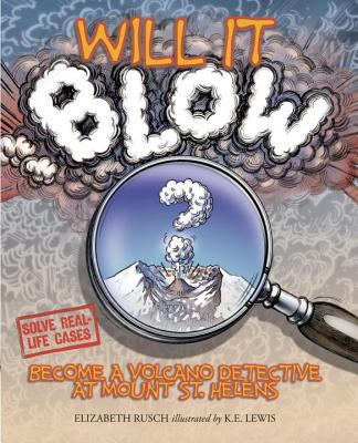 Will it blow? : become a volcano detective at Mount St. Helens
