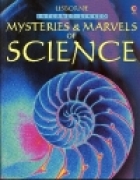 Mysteries and marvels of science