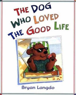 The dog who loved the good life