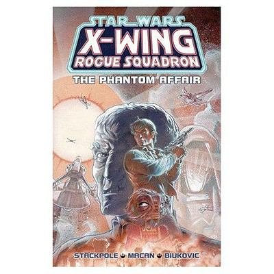 Star wars : X-Wing Rogue Squadron. The phantom affair /