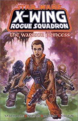 Star wars : X-Wing Rogue Squadron. The warrior princess /