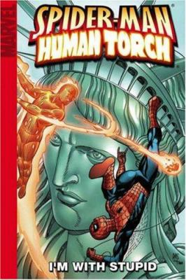 Spider-Man, Human Torch. I'm with stupid /