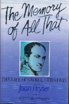 The memory of all that : the life of George Gershwin