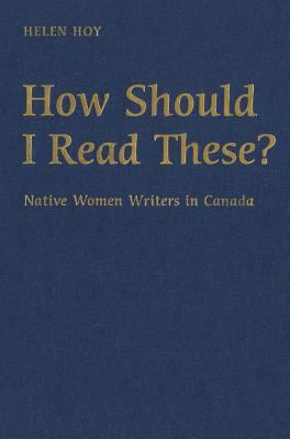 How I should I read these? : native women writers in Canada