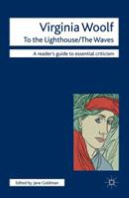 Virginia Woolf : To the lighthouse ; The waves