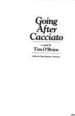 Going after Cacciato : a novel